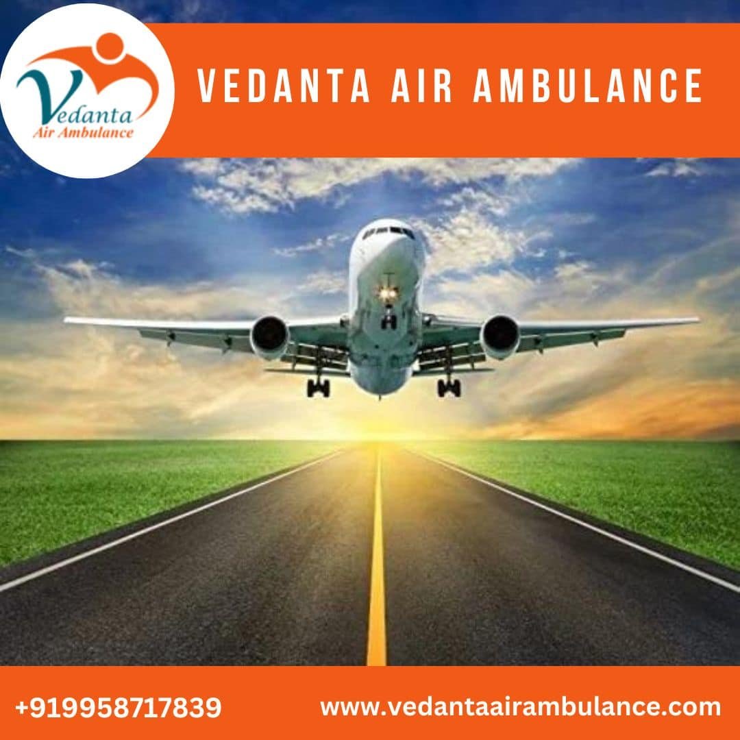 Use Vedanta Air Ambulance in Patna with World-class Medical