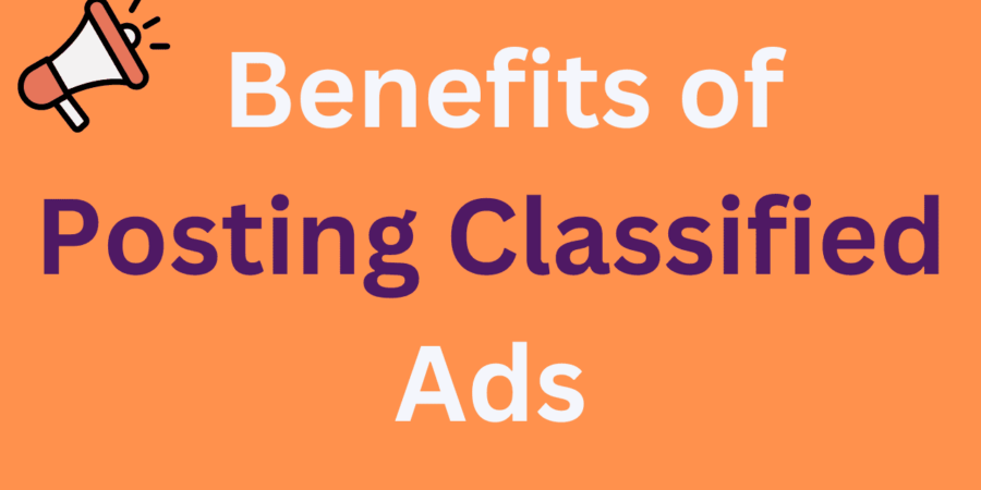 Benefits of Posting Classified Ads