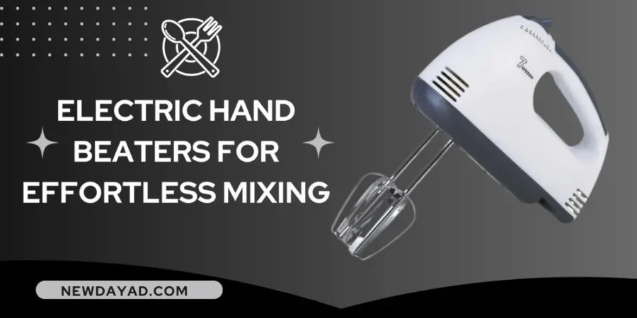 Electric Hand Beaters for Effortless Mixing