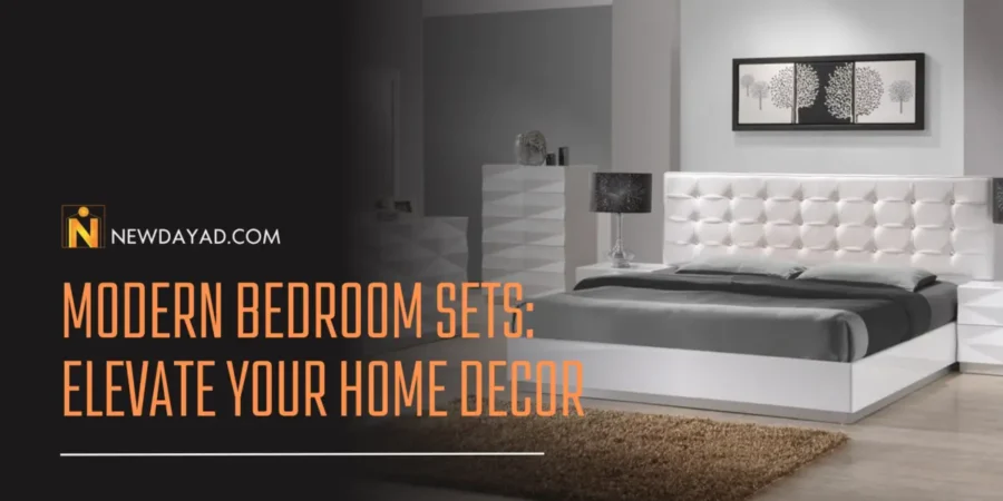 Modern Bedroom Sets: Elevate Your Home Decor
Modern Bedroom Sets: Elevate Your Home Decor