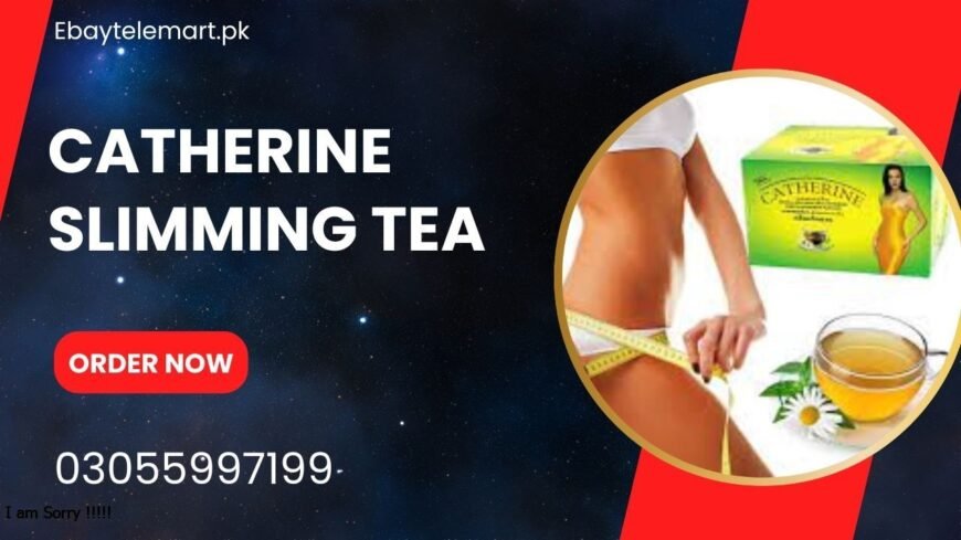 Catherine Slimming Tea in Pakistan | 03055997199