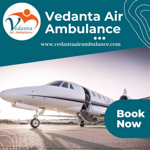 Get Vedanta Air Ambulance in Patna with Impressive Medical A