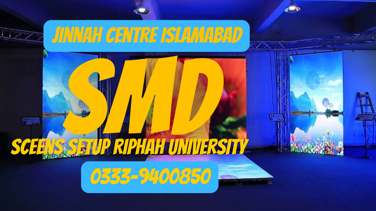 SMD Screens for Rent – Best Quality & Service in Islamabad!