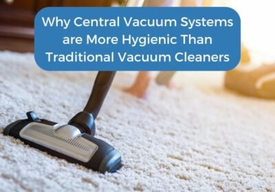 Why-Central-Vacuum-Systems-are-More-Hygienic-Than-Traditional-Vacuum-Cleaners-1080×675-1