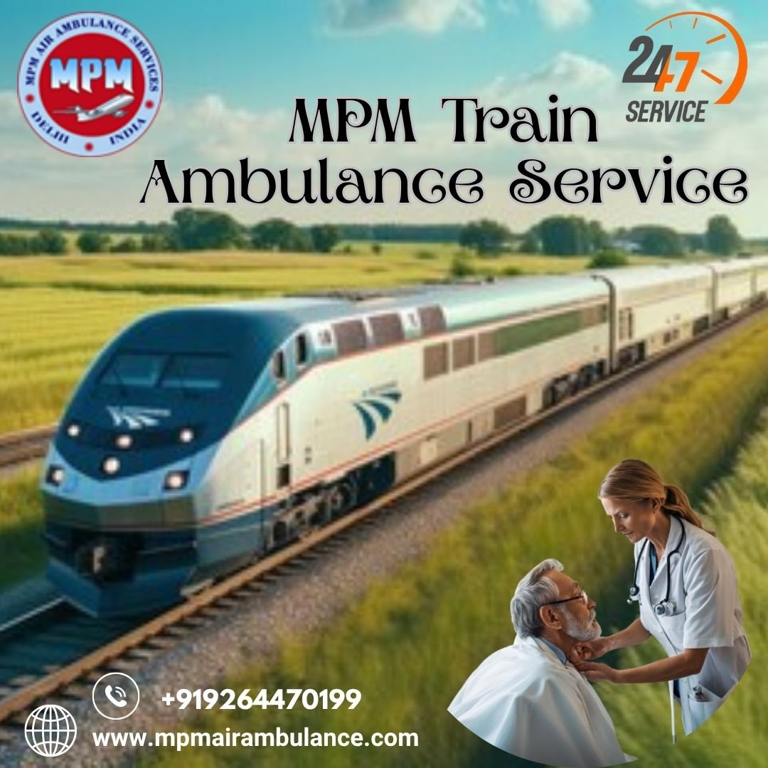 Choose MPM Train Ambulance Services in Patna