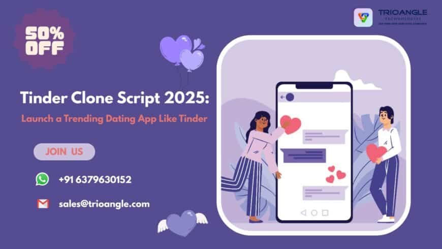 Tinder Clone Script 2025: Launch a Trending Dating App Like